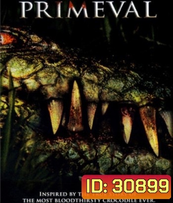 Primeval (2007) โคตรเคี่ยมสะพรึงโลก