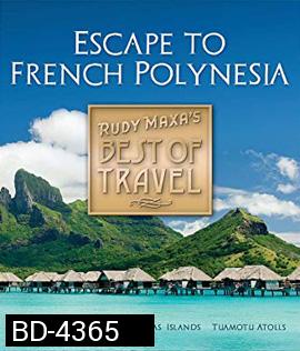 Rudy Maxa's Best of Travel: Escape to French Polynesia