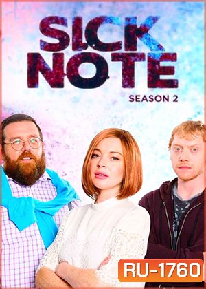 Sick Note Season 2 ซิกโน้ต ขอป่วยถาวร ปี2 ( 8 ตอนจบ )