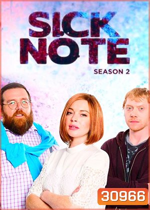 Sick Note Season 2 ซิกโน้ต ขอป่วยถาวร ปี2 ( 8 ตอนจบ )