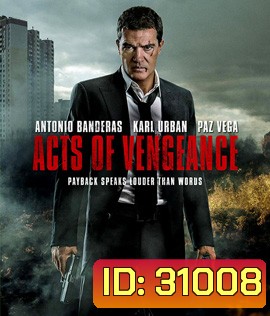 Acts of Vengeance (2017) ฝังแค้นพยัคฆ์ระห่ำ
