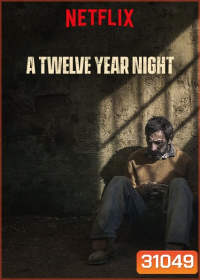 A Twelve-Year Night (La noche de 12 a? os) 12 ปี ฝันร้ายไม่ลืม