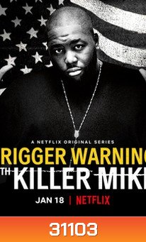 Trigger Warning with Killer Mike Season 1 (2019) คิลเลอร์ ไมค์ เตือนแล้วนะ