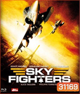 Sky Fighters (2005) ซิ่งสะท้านฟ้าสกัดแผนระห่ำโลก