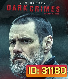 Dark Crimes (2018) วิปริตจิตฆาตกร