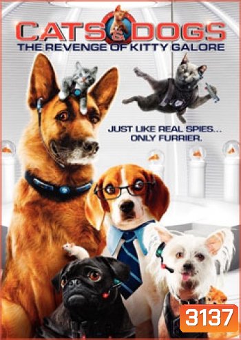 Cats & Dogs: The Revenge of Kitty Galore สงครามพยัคฆ์ร้ายขนปุย 2 : ตอน คิตตี้ กาลอร์ ล้างแค้น