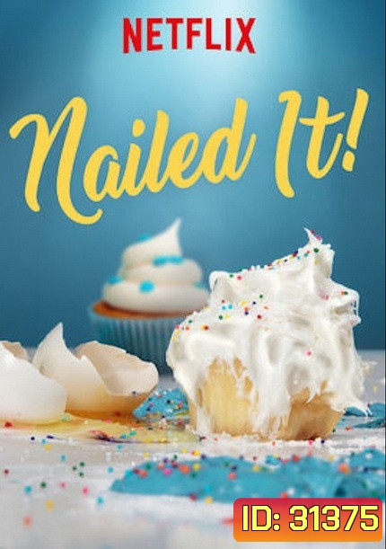 Nailed It! - Mexico เนลด์อิท เม็กซิโก ปี 1 ( 6 ตอนจบ )