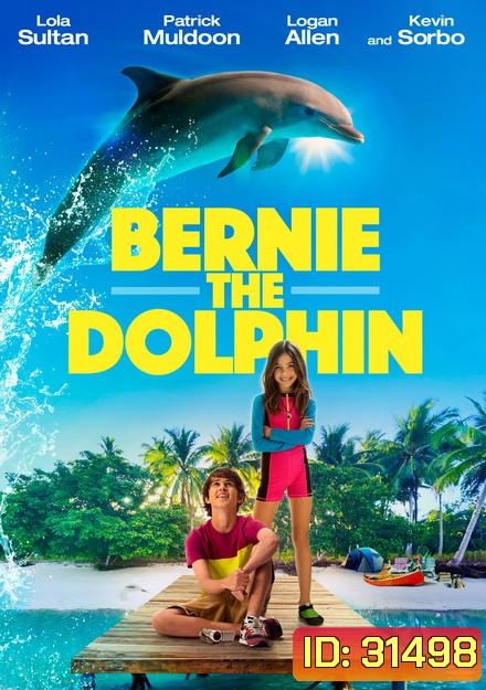 Bernie the Dolphin (2018) เบอร์นี่ โลมาน้อย หัวใจมหาสมุทร