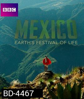 Mexico: Earth's Festival of Life {ความยาว 49:18 นาที}