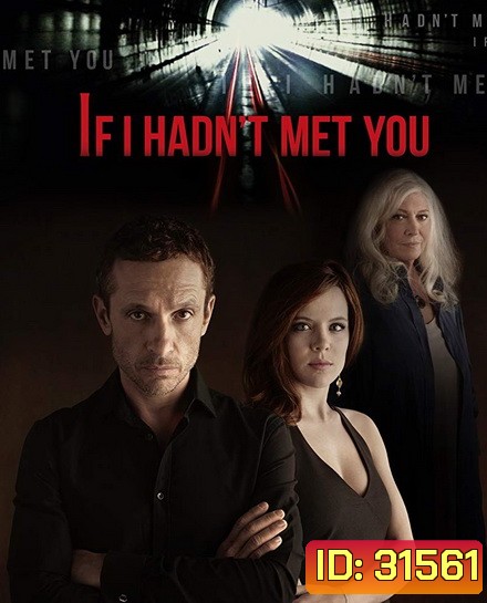 If I Hadnt Met You Season 1 ถ้าเราไม่ได้พบกัน