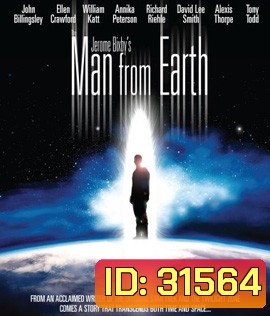 The Man from Earth (2007) คนอมตะฝ่าหมื่นปี