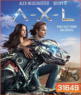 A-X-L (2018) แอคแซล โคตรหมาเหล็ก
