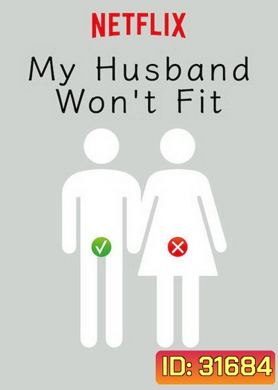 My Husband Wont Fit (2019) รักนี้มีขนาดเข้ามาเอี่ยว ( 10 ตอนจบ )