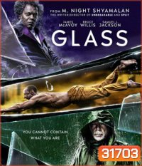 Glass (2019) คนเหนือมนุษย์