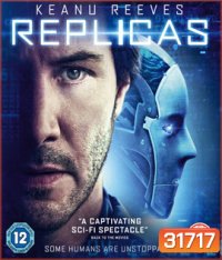 Replicas (2018) พลิกชะตา เร็วกว่านรก {เสียงเบาต้องกดเพิ่มเสียง}
