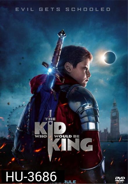 The Kid Who Would Be King (2019)  หนุ่มน้อยสู่จอมราชันย์