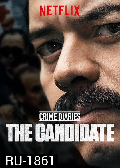 Crime Diaries: The Candidate เปิดบันทึกอาชญากรรม: โคลอซิโอ  Season 1