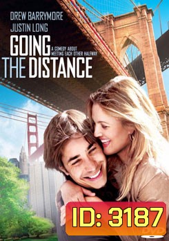 Going The Distance รักแท้ ไม่แพ้ ระยะทาง
