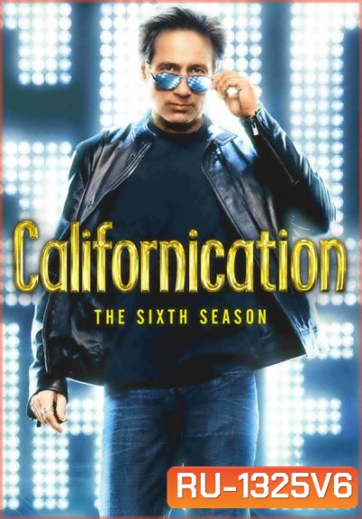 Californication นักเขียน เซียนใต้สะดือ ปี 6