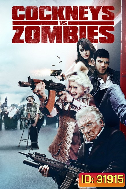 Cockneys VS Zombies (2012) แก่เก๋า ปะทะ ซอมบี้