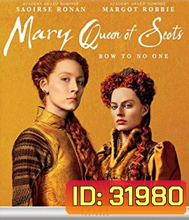 Mary Queen of Scots (2018) แมรี่ ราชินีแห่งสกอตส์