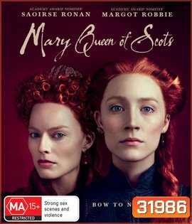 Mary Queen of Scots (2018) แมรี่ ราชินีแห่งสกอตส์