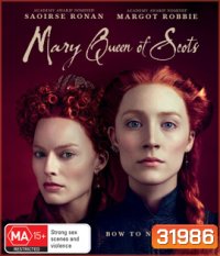Mary Queen of Scots (2018) แมรี่ ราชินีแห่งสกอตส์