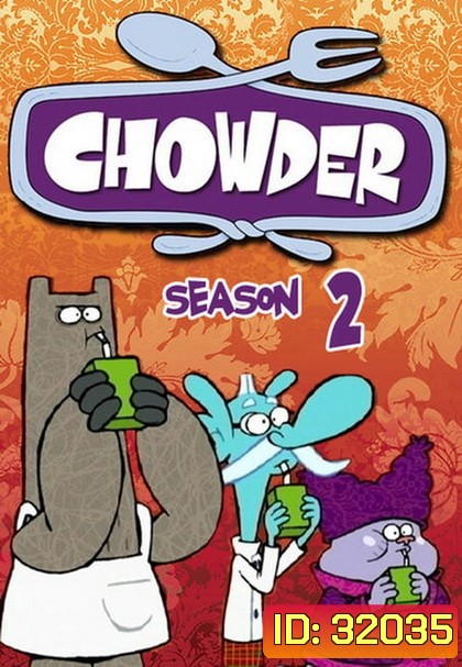 CHOWDER SEASON 2 ( ตอนที่ 21-40 )