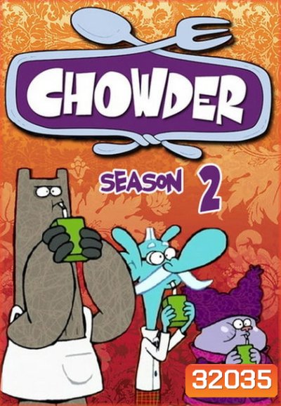 CHOWDER SEASON 2 ( ตอนที่ 21-40 )