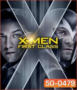 X-Men: First Class (2011) เอ็กซ์เมน รุ่น 1