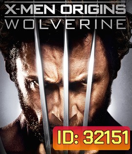 X-Men Origins Wolverine (2009) X-เม็น : กำเนิดวูล์ฟเวอรีน