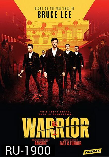 Warrior  Season 1   ( ep 1-10 End )
