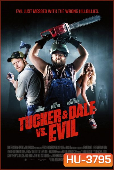 Tucker And Dale vs Evil (2010) สับฮา ไอ้หนุ่มบ้านนอก