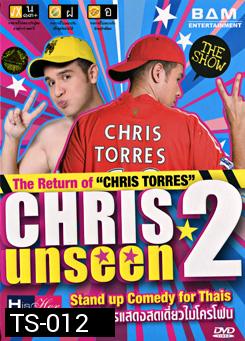 Chris Unseen 2 : คริสอันซีน 2 เดอะรีเทิร์นออฟคริสตอร์เรส