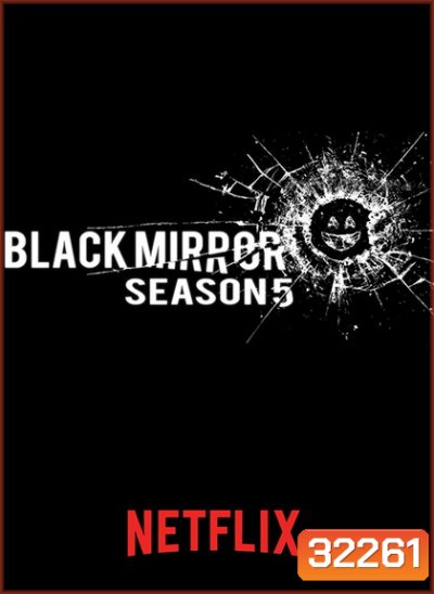 Black Mirror Season 5 ( Ep.1-3 จบ)