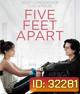 Five Feet Apart (2019) ขออีกฟุตให้หัวใจเราใกล้กัน