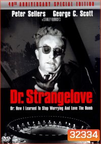 Dr. Strangelove or How I Learned to Stop Worrying and Love the Bomb (1964)