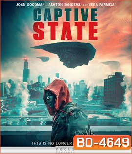 Captive State (2019) สงครามปฏิวัติทวงโลก