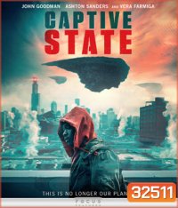 Captive State (2019) สงครามปฏิวัติทวงโลก
