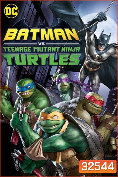 Batman vs Teenage Mutant Ninja Turtles (2019) แบทแมน ปะทะ เต่านินจา