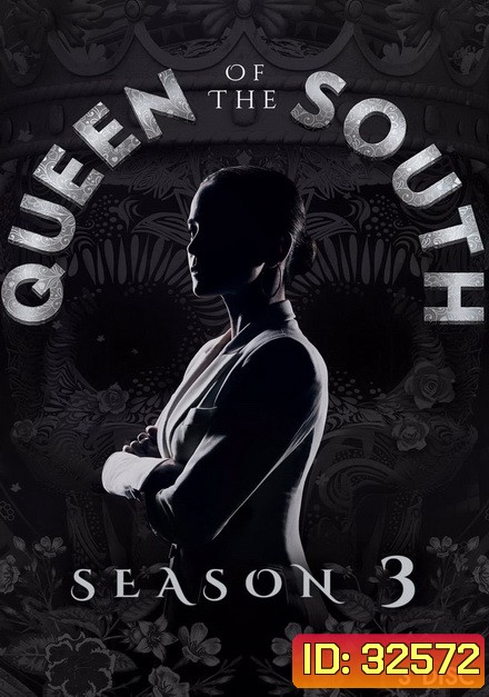 Queen of the South Season 3 (13 ตอนจบ)