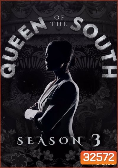 Queen of the South Season 3 (13 ตอนจบ)