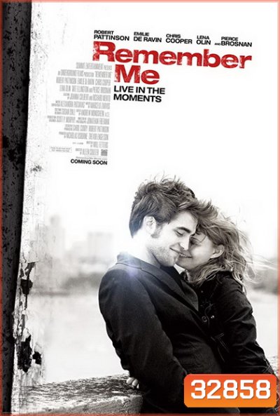 Remember Me (2010) จากนี้...มี เราตลอดไป