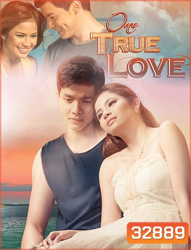 One True Love รักสุดท้าย ที่ ปลายฟ้า (ตอนที่ 1-29 จบ) (ซีรีส์ฟิลิปปินส์ ช่อง JKN)