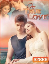 One True Love รักสุดท้าย ที่ ปลายฟ้า (ตอนที่ 1-29 จบ) (ซีรีส์ฟิลิปปินส์ ช่อง JKN)