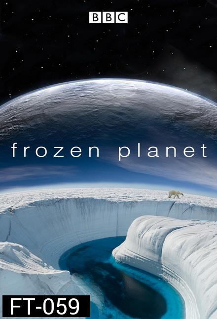 BBC Frozen Planet The Complete Series (2011) อัศจรรย์โลกน้ำแข็ง [เต็มชุด 8 ตอน]