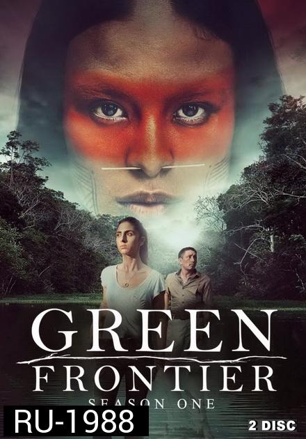 Green Frontier Season 1 (Frontera Verde) แดนดิบดงอมตะ