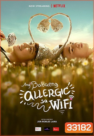 The Girl Allergic to Wi-Fi (2018) รักแท้แพ้ Wi-Fi