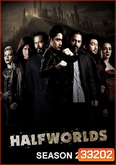 HALFWORLDS Season 2 ( 8 ตอนจบ )