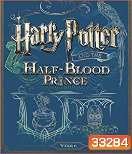 Harry Potter and the Half-Blood Prince (2009) แฮร์รี่ พอตเตอร์กับเจ้าชายเลือดผสม